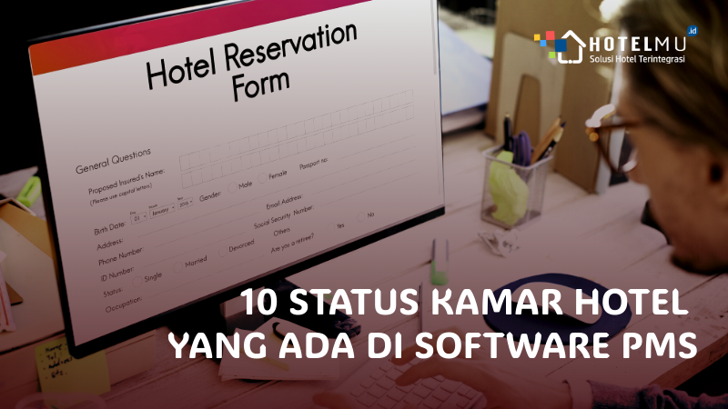 10 Status Kamar Hotel Yang Ada di Software PMS