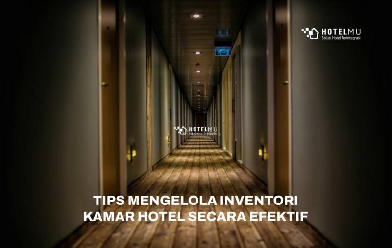 5-tips-mengelola-inventori-kamar-hotel-secara-efektif