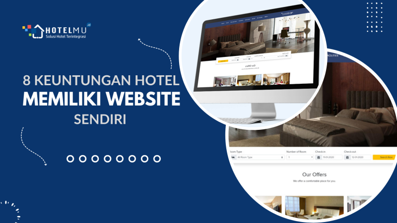 8 Keuntungan Hotel Memiliki Website Sendiri