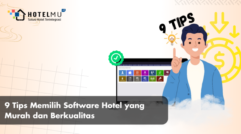 9 Tips Memilih Software Hotel yang Murah dan Berkualitas
