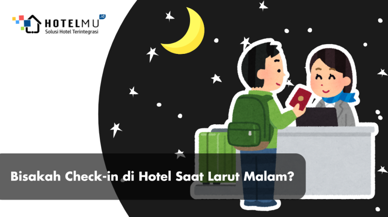 Bisakah Check-in di Hotel Saat Larut Malam?