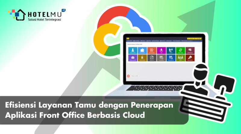 Efisiensi Layanan Tamu dengan Penerapan Aplikasi Front Office Berbasis Clou