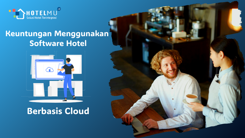 keuntungan-menggunakan-software-hotel-berbasis-cloud