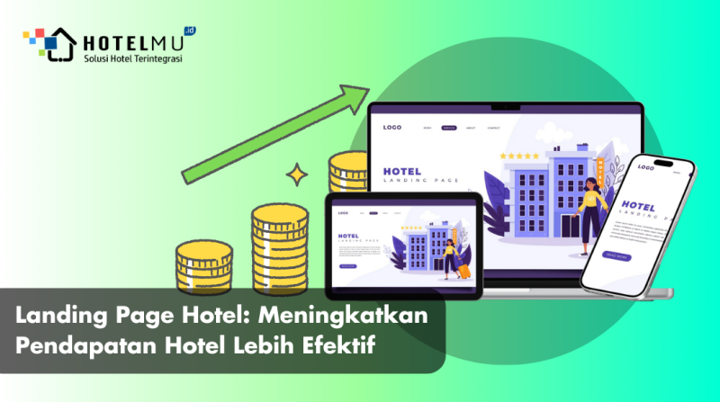 Landing Page Hotel: Meningkatkan Pendapatan Hotel Lebih Efektif