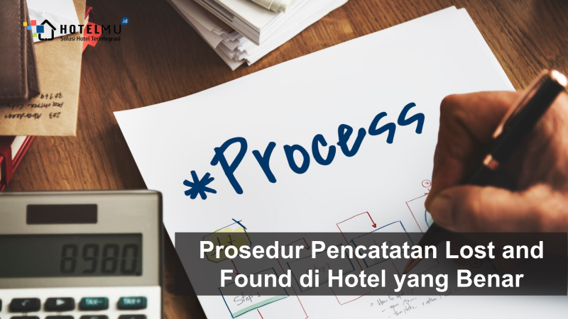 Prosedur Pencatatan Lost and Found di Hotel yang Benar