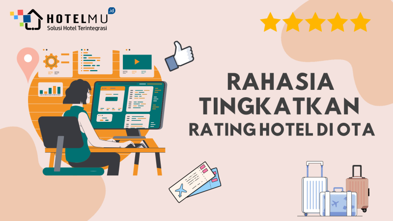 Rahasia Tingkatkan Rating Hotel di OTA