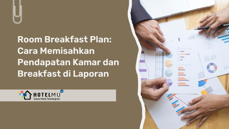 Room Breakfast Plan:Cara Memisahkan Pendapatan Kamar dan Breakfast di Lapor