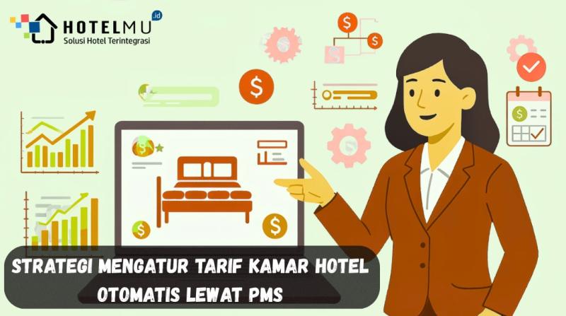 Strategi Mengatur Tarif Kamar Hotel Otomatis Lewat PMS