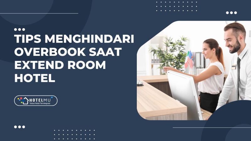 3-tips-menghindari-overbook-saat-extend-room-hotel