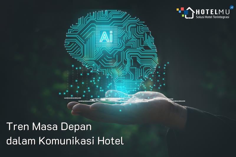 Tren Masa Depan dalam Komunikasi Hotel
